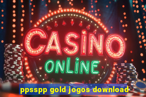 ppsspp gold jogos download